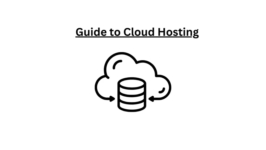 Guide to Cloud Hosting