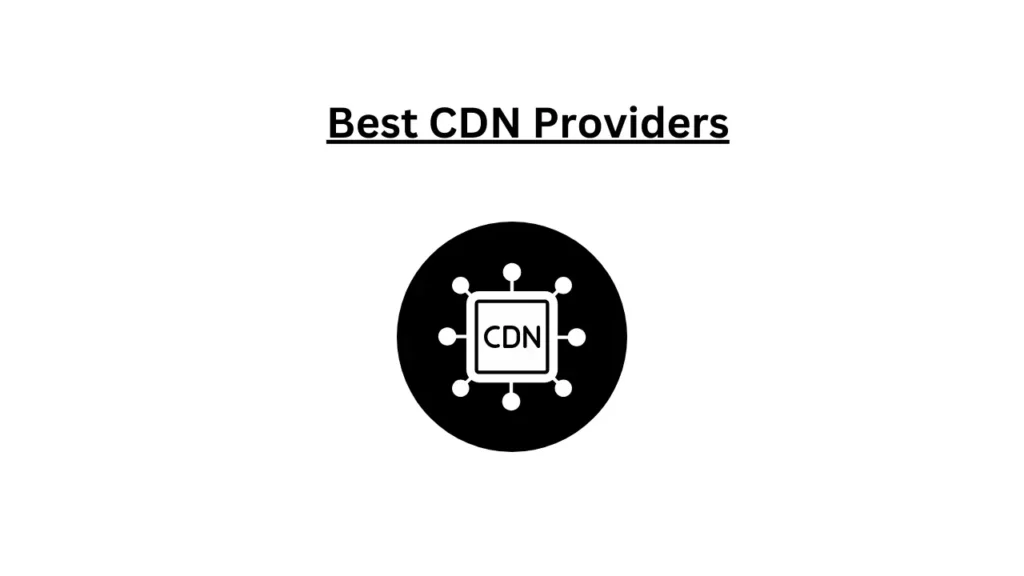 Best CDN Providers