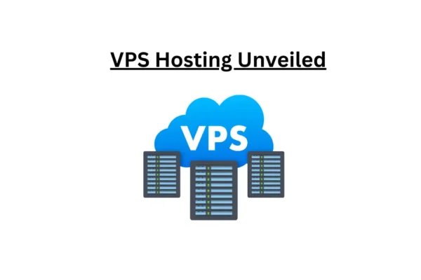 VPS Hosting Unveiled