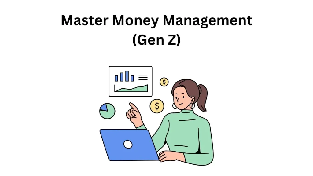 How Gen Z Can Master Money Management