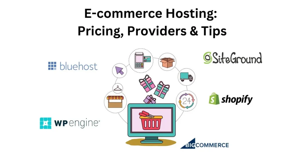 ultimate guide to e commerce hosting pricing, providers, and pro tips