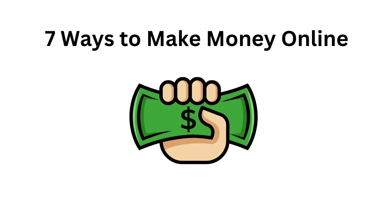 7 ways to make money online