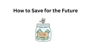 how to save for the future