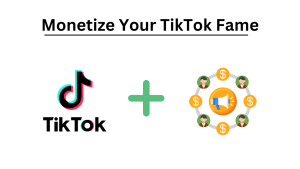 Monetize Your TikTok Fame